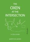 Image for The oxen at the intersection  : a collision