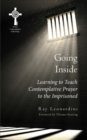 Image for Going Inside : Learning to Teach Centering Prayer to Prisoners