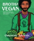 Image for Brotha Vegan : Black Male Vegans Speak on Food, Identity, Health, and Society