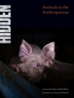 Image for Hidden : Animals in the Anthropocene