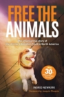 Image for Free the Animals - 30th Anniversary Edition : The Amazing True Story of the Animal Liberation Front in North America