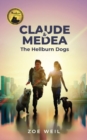 Image for Claude &amp; Medea : The Hellburn Dogs