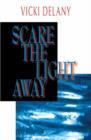 Image for Scare the Light Away
