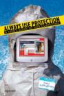 Image for Always use protection  : a teen&#39;s guide to safe computing