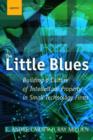 Image for The Little Blues : Building a Culture of Intellectual Property in Small Technology Firms