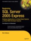 Image for Beginning SQL Server 2005 Express Database Applications with Visual Basic Express and Visual Web Developer Express
