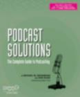 Image for Podcast solutions  : the complete guide to podcasting