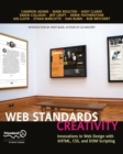 Image for Web Standards Creativity : Innovations in Web Design with XHTML, CSS, and DOM Scripting