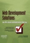 Image for Web Development Solutions : Ajax, APIs, Libraries, and Hosted Services Made Easy