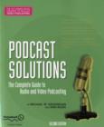 Image for Podcast Solutions : The Complete Guide to Audio and Video Podcasting