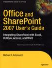 Image for Office and SharePoint 2007 User&#39;s Guide : Integrating SharePoint with Excel, Outlook, Access and Word