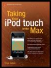 Image for Taking Your Ipod Touch to the Max