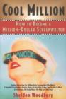 Image for Cool Million : How to Become a Million-Dollar Screenwriter