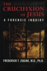 Image for The Crucifixion of Jesus, Completely Revised and Expanded : A Forensic Inquiry