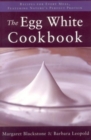 Image for The Egg White Cookbook
