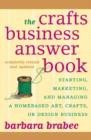 Image for The Crafts Business Answer Book