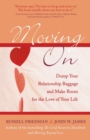 Image for Moving On : Dump Your Relationship Baggage and Make Room for the Love of Your Life
