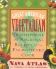 Image for Great American Vegetarian: Traditional and Regional Recipes for the Enlightened Cook