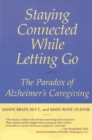 Image for Staying Connected While Letting Go: The Paradox of Alzheimer&#39;s Caregiving