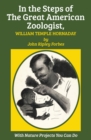 Image for In the Steps of The Great American Zoologist, William Temple Hornaday