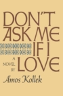 Image for Don&#39;t Ask Me If I Love