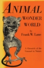 Image for Animal Wonder World : A Chronicle of the Unusual in Nature
