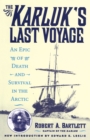 Image for The Karluk&#39;s Last Voyage: An Epic of Death and Survival in the Arctic
