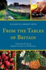 Image for From the Tables of Britain: Exploring Exciting English Cuisine in 250 Recipes