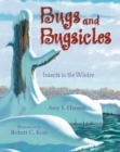 Image for Bugs and Bugsicles : Insects in the Winter