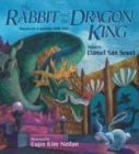 Image for The Rabbit and the Dragon King : Based on a Korean Folk Tale