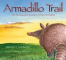 Image for Armadillo Trail : The Northward Journey of the Armadillo