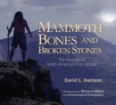 Image for Mammoth Bones and Broken Stones : The Mystery of North America&#39;s First People