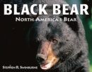 Image for Black Bear : North America&#39;s Bear