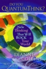 Image for Do You QuantumThink? : New Thinking That Will Rock Your World