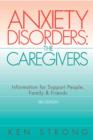 Image for Anxiety disorders: the caregivers : information for support people, family, and friends