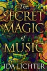 Image for The secret magic of music  : conversations with musical masters