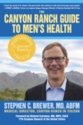 Image for The Canyon Ranch guide to men&#39;s health: a doctor&#39;s prescription for male wellness