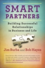 Image for Smart Partners : Building Successful Relationships in Business and Life