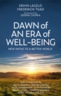 Image for Dawn of an era of well-being  : new paths to a better world
