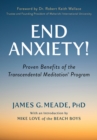 Image for End anxiety!  : proven benefits of the Transcendental Meditation Program