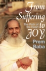 Image for From suffering to joy: the path of the heart