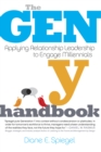 Image for The gen Y handbook: applying relationship leadership to engage millennials
