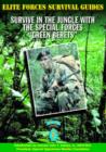 Image for Survive in the Jungle with the Special Forces &quot;Green Berets&quot;