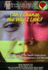 Image for Can I Change the Way I Look? : A Teen&#39;s Guide to the Health Implications of Cosmetic Surgery, Makeovers and Beyond