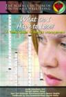 Image for What Do I Have to Lose? : A Teen&#39;s Guide to Weight Management