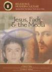 Image for Jesus, Fads, and the Media : The Passion and Popular Culture