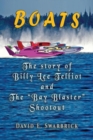 Image for Boats The story of Billy Lee Telliot and the &quot;Bay Blaster&quot; Shootout