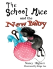 Image for School Mice and the New Baby: Book 7 For both boys and girls ages 6-12 Grades: 1-6