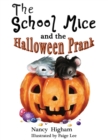 Image for School Mice and the Halloween Prank: Book 4 For both boys and girls ages 6-12 Grades: 1-6.
