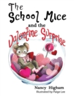 Image for School Mice and the Valentine Surprise: Book 5 For both boys and girls ages 6-12 Grades: 1-6.